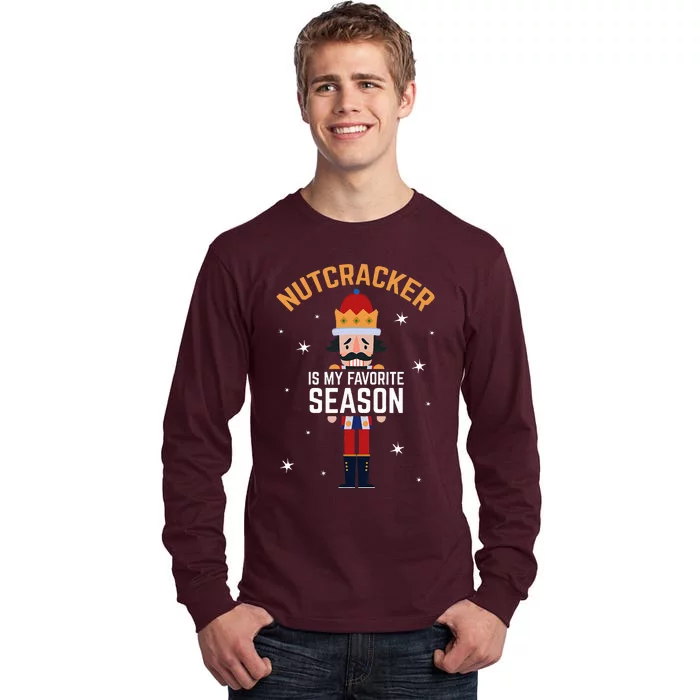 Nutcracker Is My Favorite Season Nutcracker Tall Long Sleeve T-Shirt