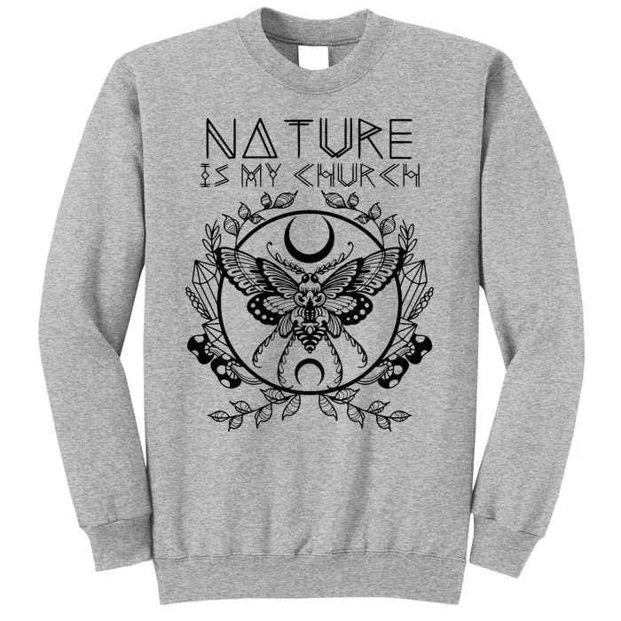 Nature Is My Church Moon Moth Witchcraft Wiccan Witch Tall Sweatshirt