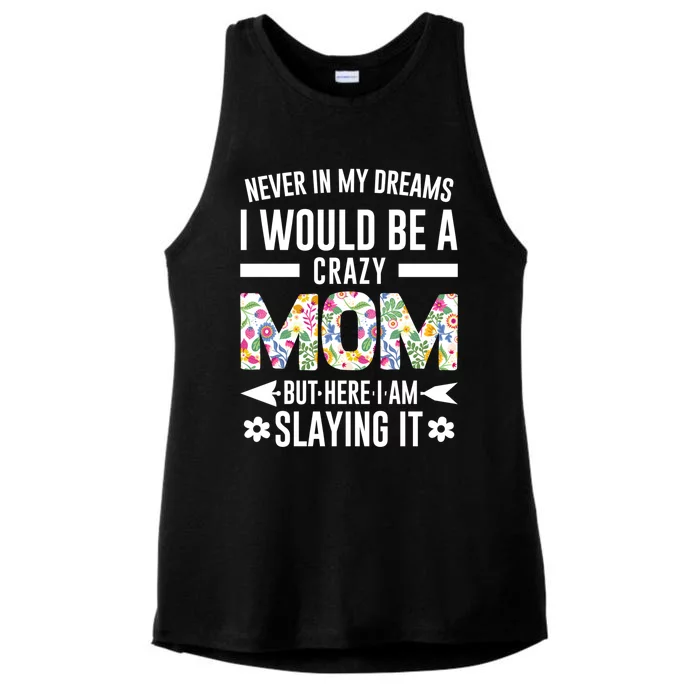 Never In My Dreams I Would Be A Crazy Mom Father Gift Ladies Tri-Blend Wicking Tank