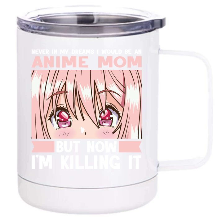 Never In My Dreams I Would Be An Anime Mom Anime Merch Cool Gift Front & Back 12oz Stainless Steel Tumbler Cup