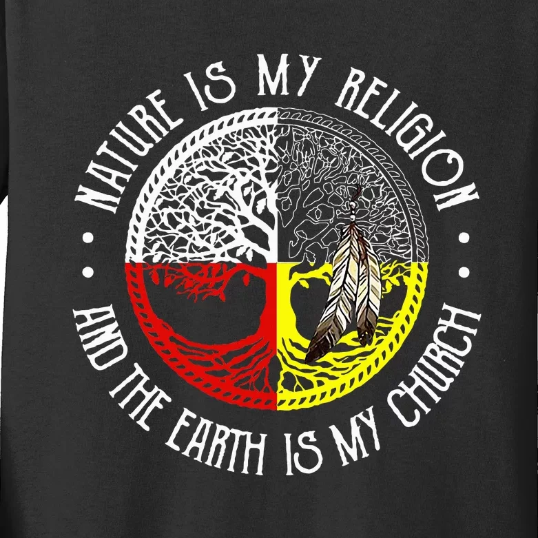 Nature is My Religion and The Earth is My Church Kids Long Sleeve Shirt