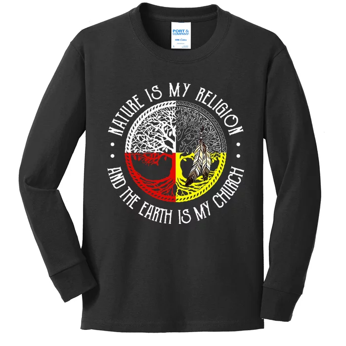 Nature is My Religion and The Earth is My Church Kids Long Sleeve Shirt