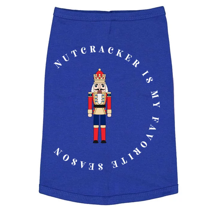 Nutcracker Is My Favorite Season Matching Family Christmas Gift Doggie Tank