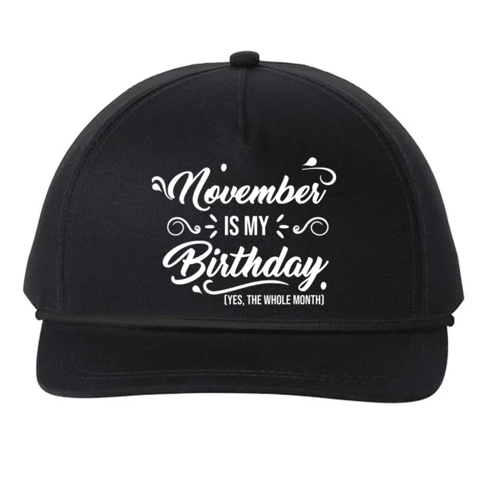 November Is My Birthday Yes The Whole Month Birthday Snapback Five-Panel Rope Hat