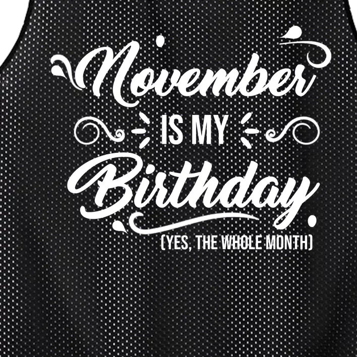 November Is My Birthday Yes The Whole Month Birthday Mesh Reversible Basketball Jersey Tank