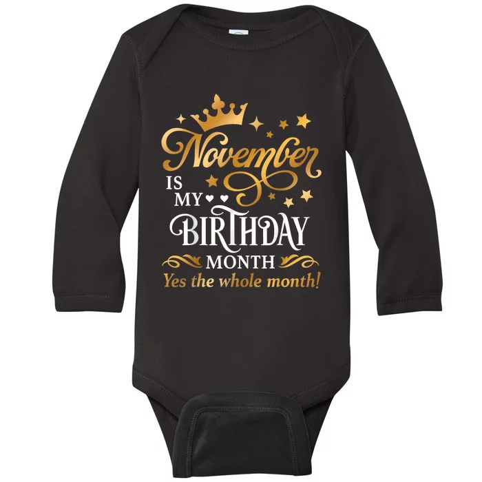 November Is My Birthday Yes The Whole Month Birthday Girl Baby Long Sleeve Bodysuit