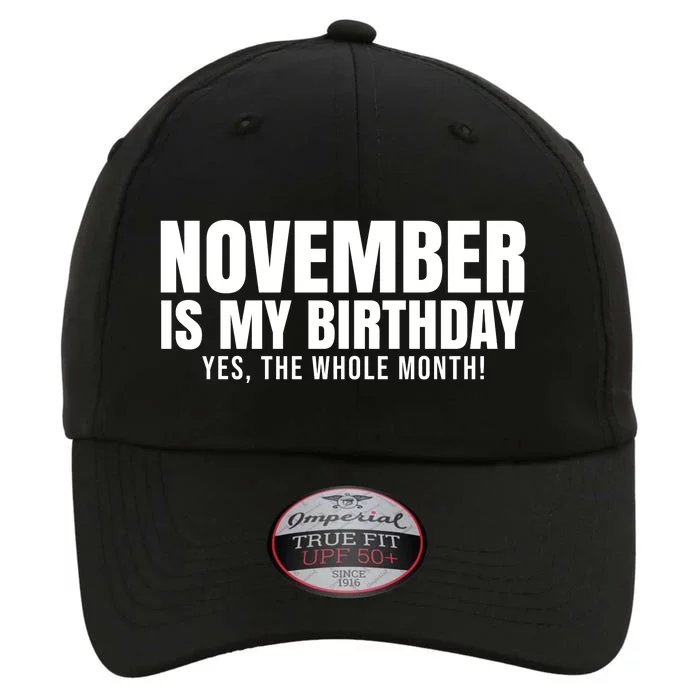 November Is My Birthday Yes The Whole Month The Original Performance Cap