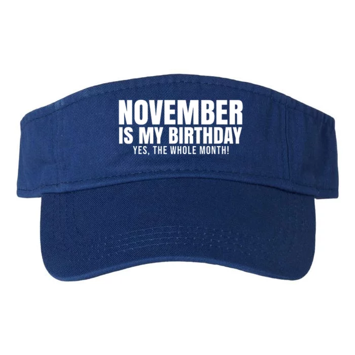 November Is My Birthday Yes The Whole Month Valucap Bio-Washed Visor