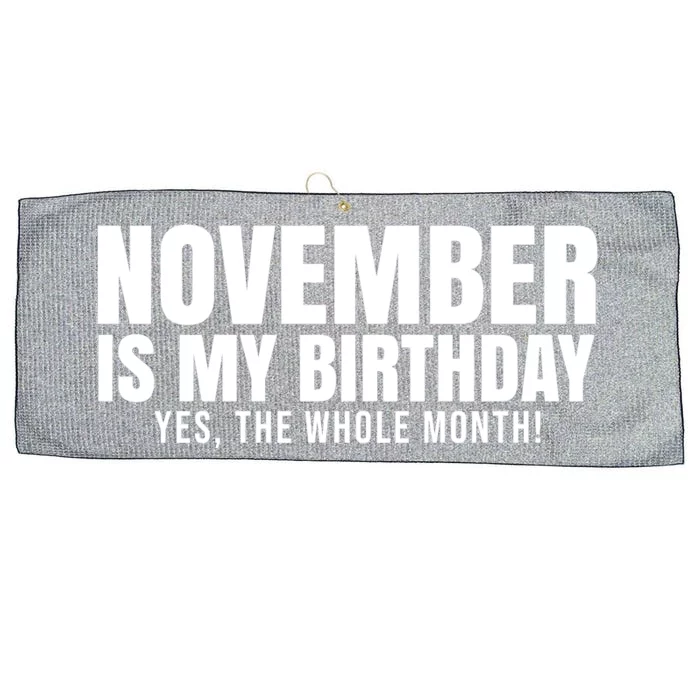 November Is My Birthday Yes The Whole Month Large Microfiber Waffle Golf Towel