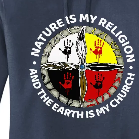 Nature Is My Religion And The Earth Is My Church Women's Pullover Hoodie