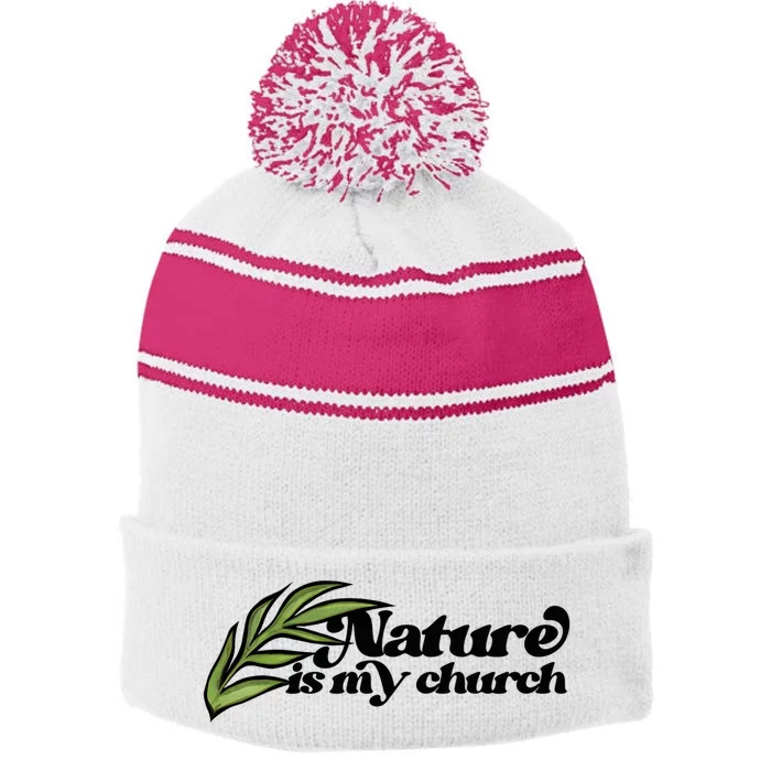 Nature Is My Church Earth Day Nature Lovers Gift Stripe Pom Pom Beanie