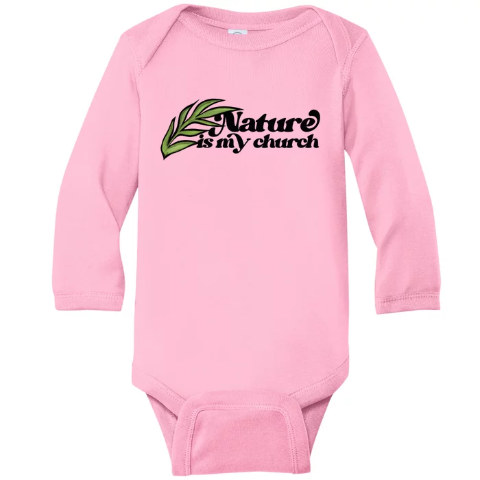 Nature Is My Church Earth Day Nature Lovers Gift Baby Long Sleeve Bodysuit