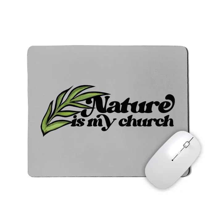 Nature Is My Church Earth Day Nature Lovers Gift Mousepad