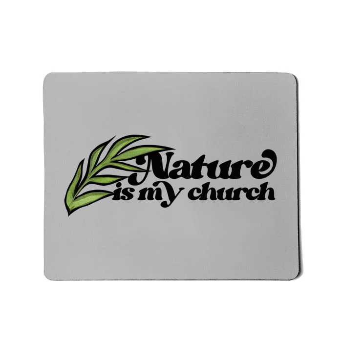 Nature Is My Church Earth Day Nature Lovers Gift Mousepad