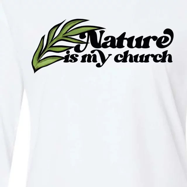 Nature Is My Church Earth Day Nature Lovers Gift Womens Cotton Relaxed Long Sleeve T-Shirt