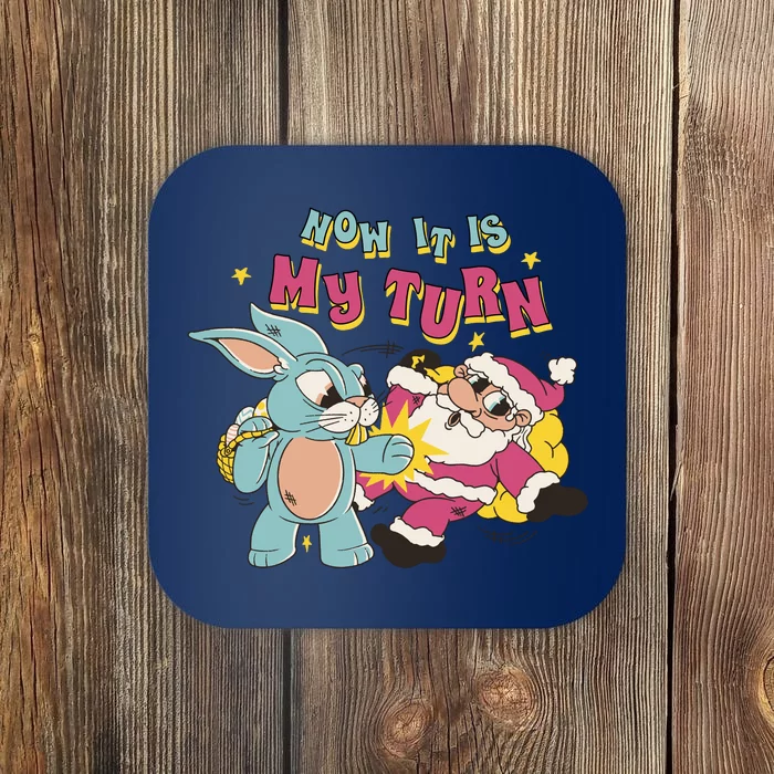 Now It's My Turn Funny Holiday Easter Bunny Santa Coaster