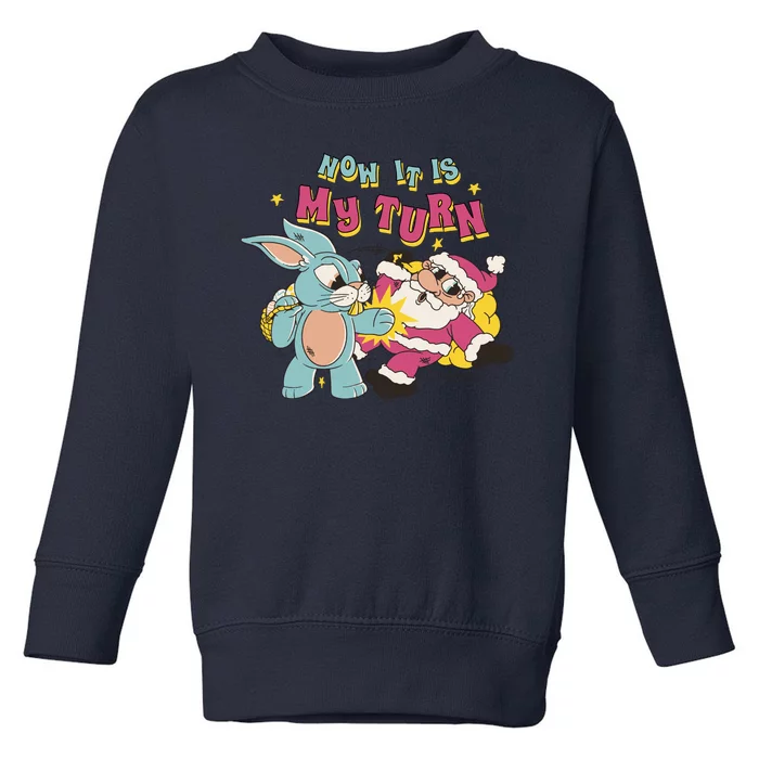 Now It's My Turn Funny Holiday Easter Bunny Santa Toddler Sweatshirt