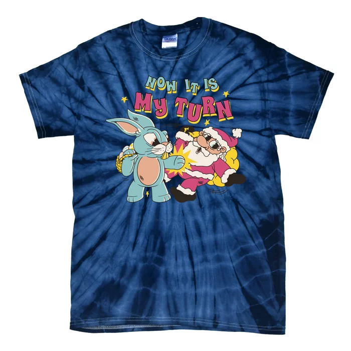 Now It's My Turn Funny Holiday Easter Bunny Santa Tie-Dye T-Shirt