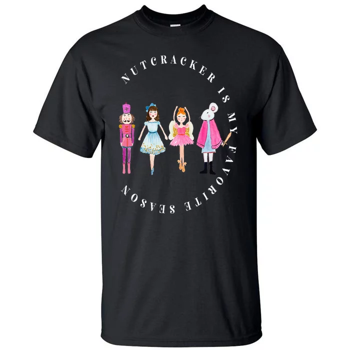 Nutcracker Is My Favorite Season Matching Family Christmas Tall T-Shirt