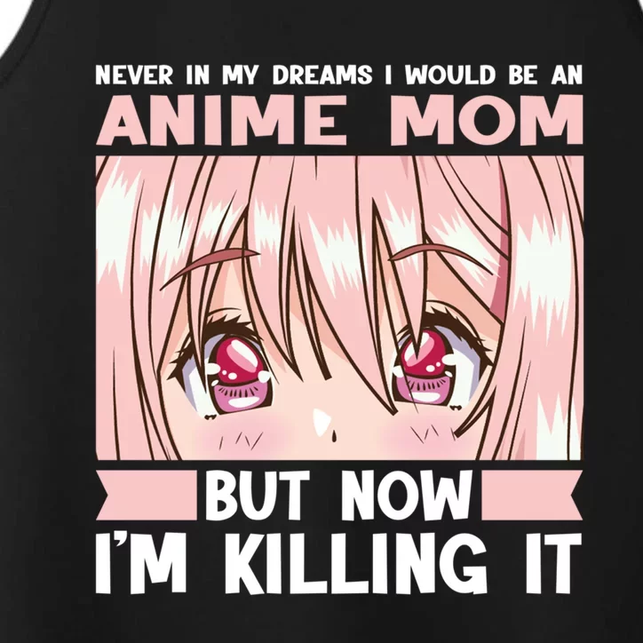 Never In My Dreams I Would Be An Anime Mom Anime Merch Meaningful Gift Performance Tank