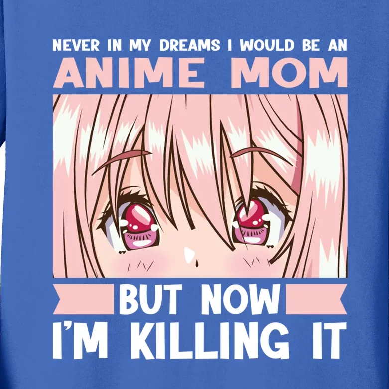 Never In My Dreams I Would Be An Anime Mom Anime Merch Meaningful Gift Kids Long Sleeve Shirt