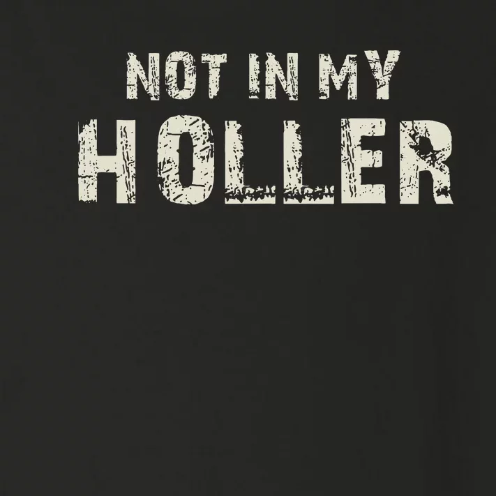 Not In My Holler Toddler Long Sleeve Shirt