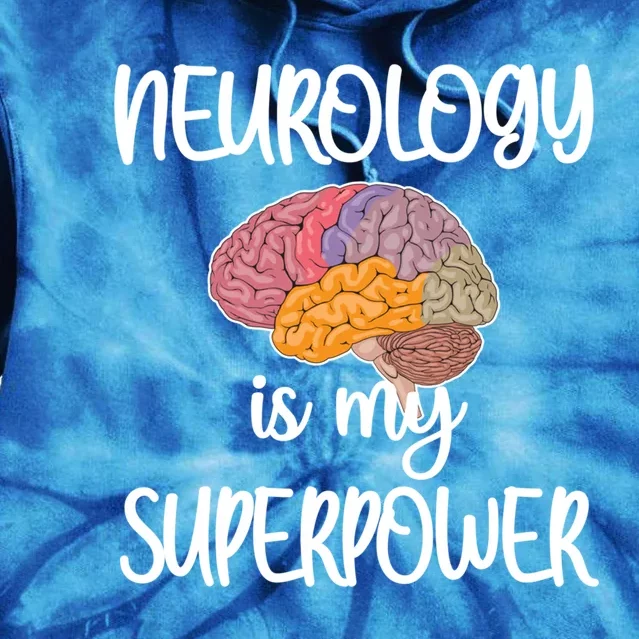 Neurology Is My Superpower Neurologist Neurology Tech Nurse Gift Tie Dye Hoodie