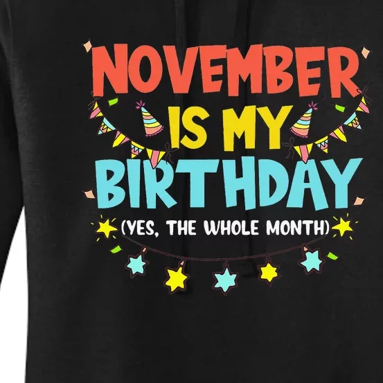 November Is My Birthday Month Yep The Whole Month Women's Pullover Hoodie