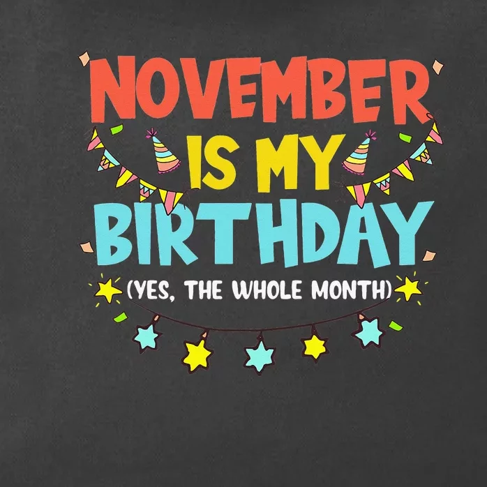 November Is My Birthday Month Yep The Whole Month Zip Tote Bag