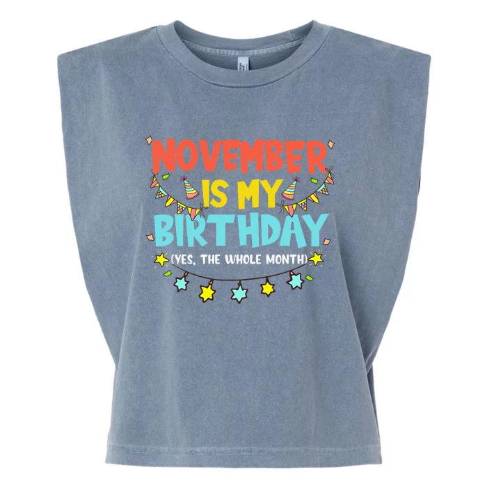 November Is My Birthday Month Yep The Whole Month Garment-Dyed Women's Muscle Tee