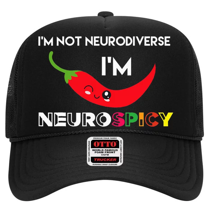 Neurodiverse Im Neurospicy Autism ADHD Spectrum High Crown Mesh Trucker Hat