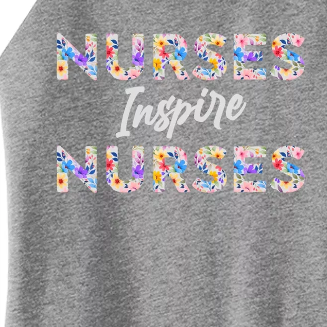 Nurses Inspire Nurses Funny Floral Nurse Quote Gift Women’s Perfect Tri Rocker Tank