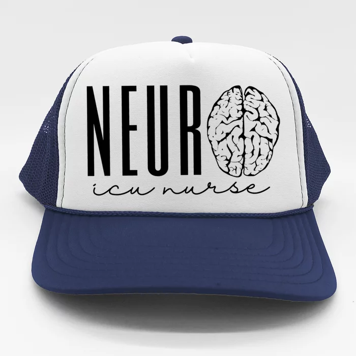 Neuro Icu Nurse Neurology Intensive Care Unit Funny Gift Cool Gift Trucker Hat