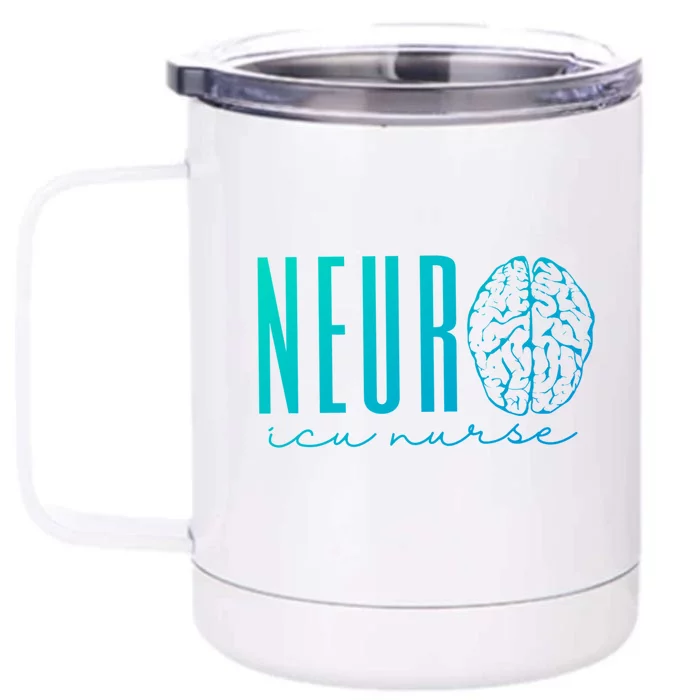 Neuro Icu Nurse Neurology Intensive Care Unit Funny Gift Cool Gift Front & Back 12oz Stainless Steel Tumbler Cup