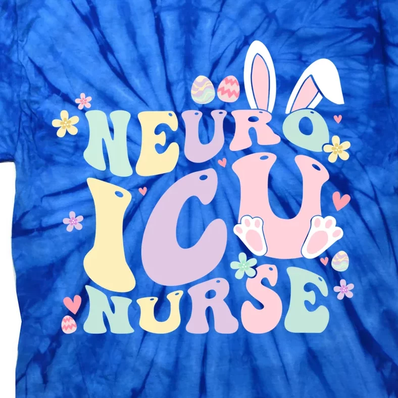 Neuro Icu Nurse Easter Bunny Neuro Icu Nursing Easter Day Gift Tie-Dye T-Shirt