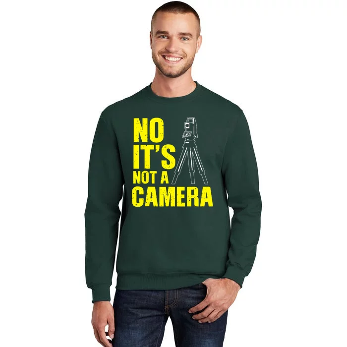 No ItS Not A Camera Tall Sweatshirt