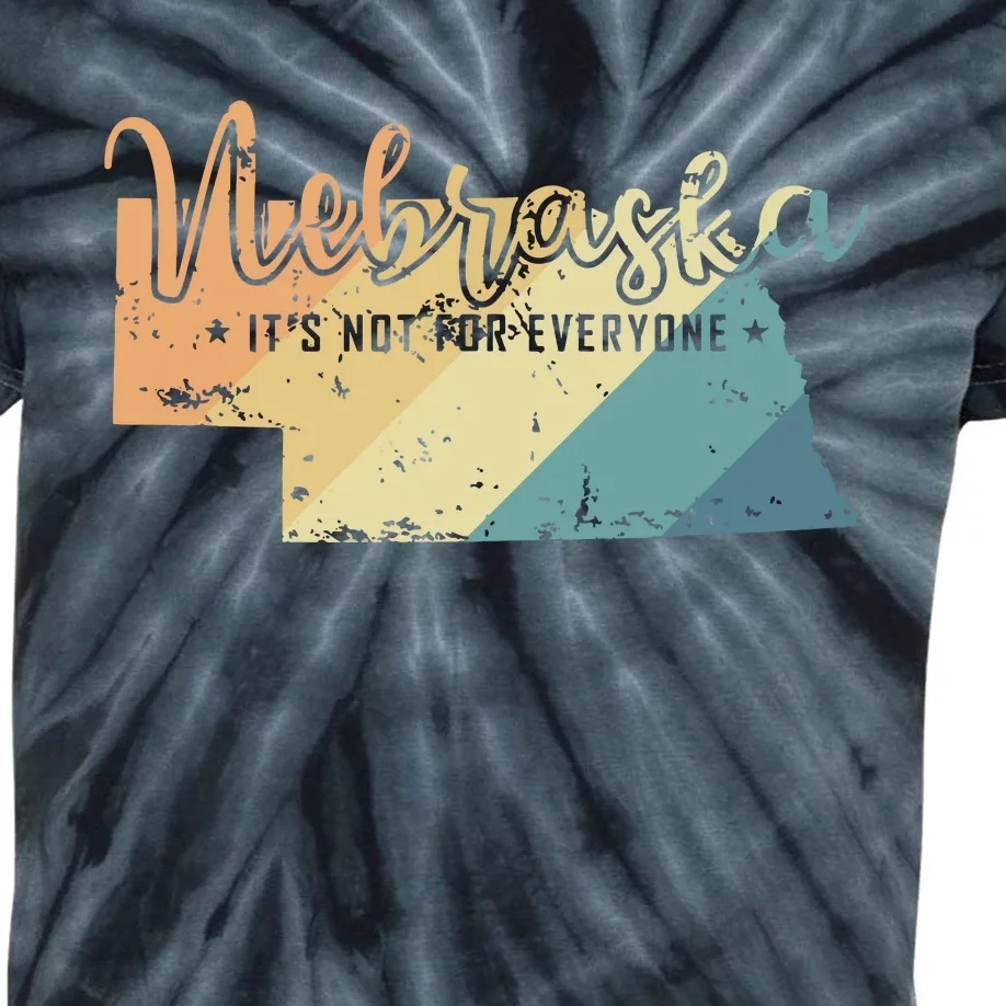 Nebraska Its Not For Everyone Usa America Kids Tie-Dye T-Shirt