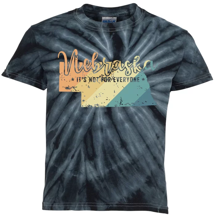 Nebraska Its Not For Everyone Usa America Kids Tie-Dye T-Shirt