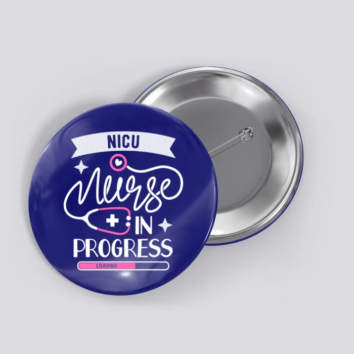 Neonatal Icu Nursing Student Life Nicu Nurse In Progress Gift Button