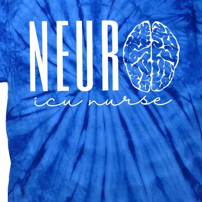 Neuro Icu Nurse Neurology Intensive Care Unit Funny Gift Funny Gift Tie-Dye T-Shirt