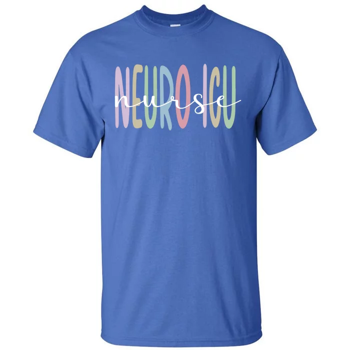 Neuro Icu Nurse Appreciation Neurology Intensive Care Unit Funny Gift Tall T-Shirt