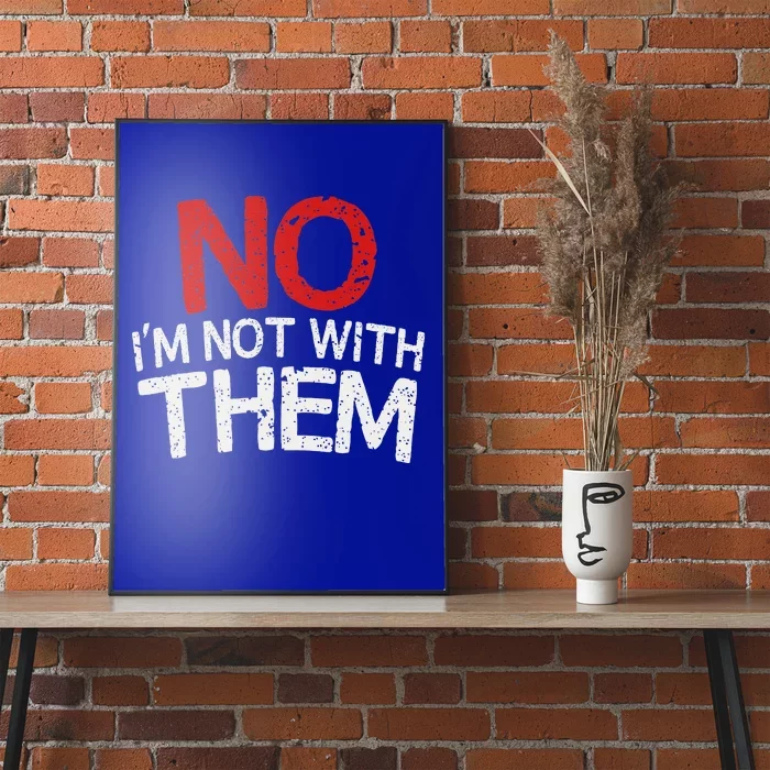 No I'm Not With Them Funny Family Poster