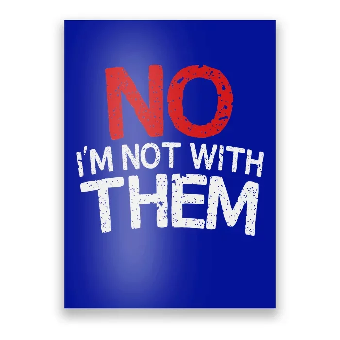 No I'm Not With Them Funny Family Poster