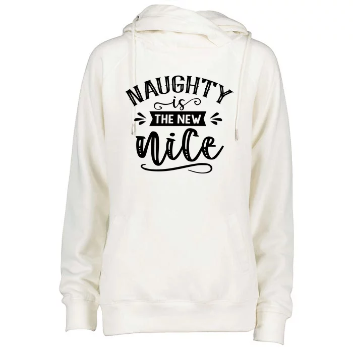 Naughty Is New Nice Naughty List Christmas Vibe Xmas Gift Womens Funnel Neck Pullover Hood