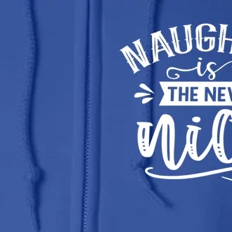 Naughty Is New Nice Naughty List Christmas Vibe Xmas Gift Full Zip Hoodie