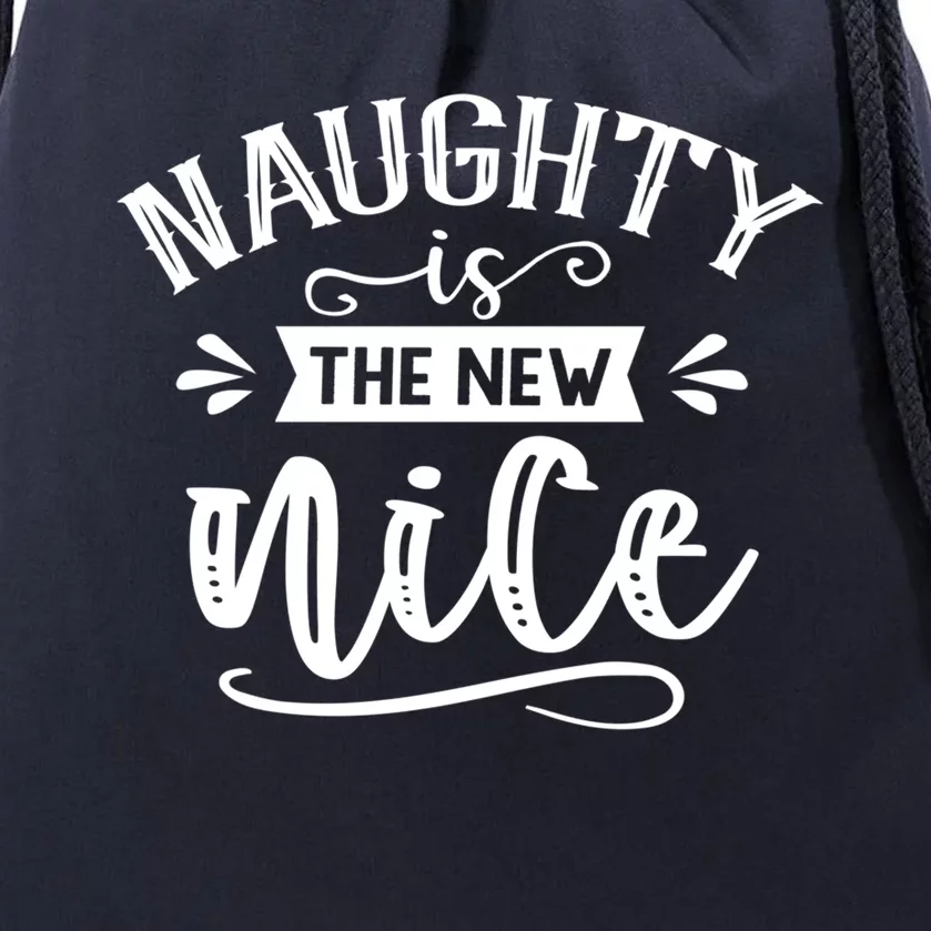 Naughty Is New Nice Naughty List Christmas Vibe Xmas Gift Drawstring Bag