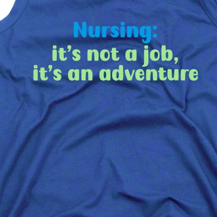 Nursing: Its Not A Job Its An Adventure Gift Tank Top