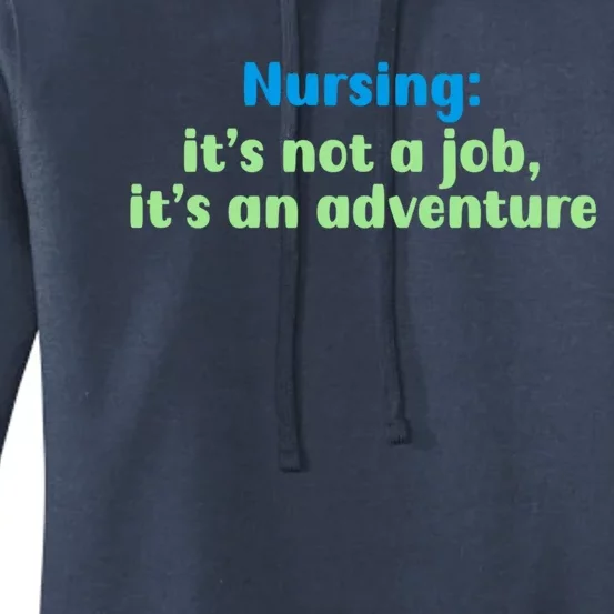 Nursing: Its Not A Job Its An Adventure Gift Women's Pullover Hoodie