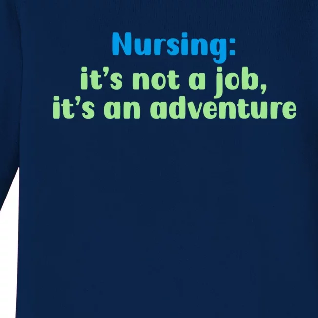 Nursing: Its Not A Job Its An Adventure Gift Baby Long Sleeve Bodysuit