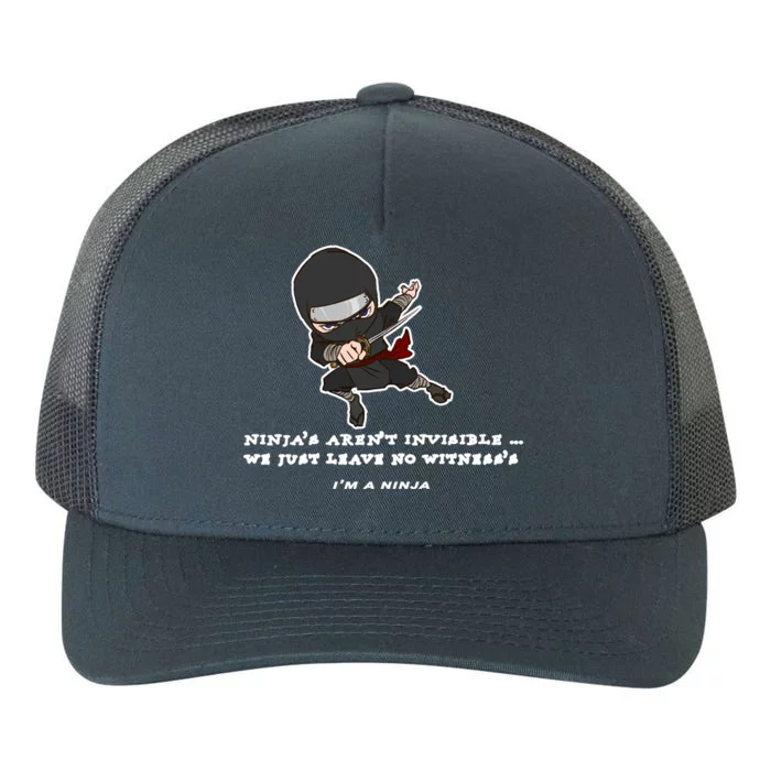 Ninjas Aren't Invisible Leave No Witnesses Yupoong Adult 5-Panel Trucker Hat